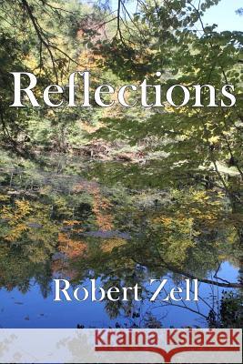 Reflections Robert Zell Sean Lynch Robert Zell 9781530220168