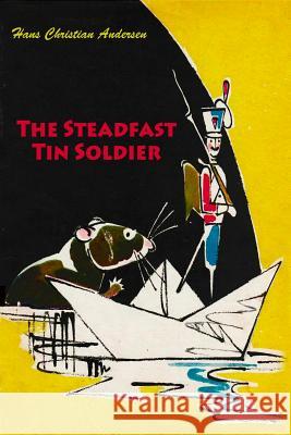 The Steadfast Tin Soldier Hans Christian Andersen 9781530221295