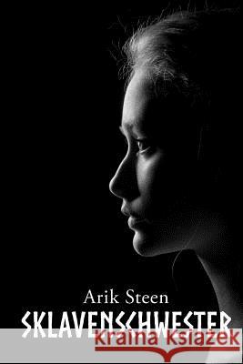 Sklavenschwester Arik Steen 9781530224319 Createspace Independent Publishing Platform