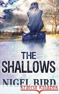 The Shallows Nigel Bird 9781530225156 Createspace Independent Publishing Platform