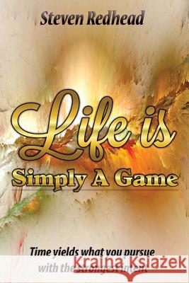 Life Is Simply A Game Redhead, Steven 9781530225835