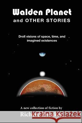 Walden Planet and Other Stories MR Richard Zwicker 9781530227969