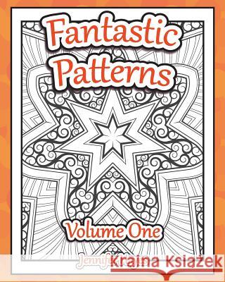 Fantastic Patterns: An adult coloring book featuring twenty-two original patterns and designs Hayes, Jennifer 9781530229680