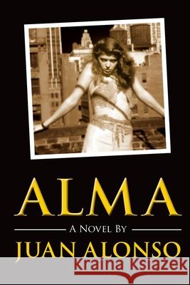 Alma Juan Alonso 9781530230426 Createspace Independent Publishing Platform