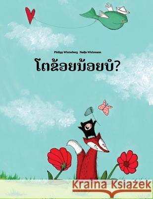 Toa Khoy Noy Bor?: Children's Picture Book (Lao/Laotian Edition) Philipp Winterberg Nadja Wichmann Bouakeo Sivilay 9781530231218