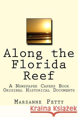 Along the Florida Reef: A Newspaper Capers Book Marsanne a. Petty 9781530231270 Createspace Independent Publishing Platform