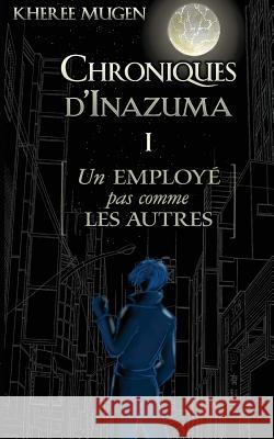 Un Employé Pas Comme Les Autres Mugen, Kheree 9781530231652 Createspace Independent Publishing Platform