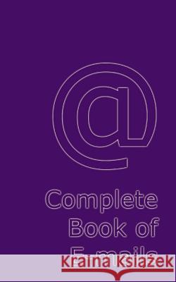 Complete Book of E-mails Blank Books, Lazaros' 9781530232574 Createspace Independent Publishing Platform