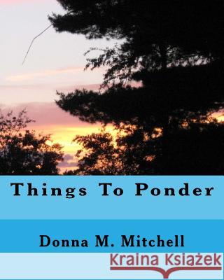 Things To Ponder Mitchell, Donna M. 9781530234691