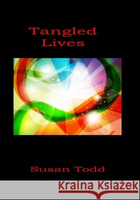 Tangled Lives Susan Todd 9781530235704