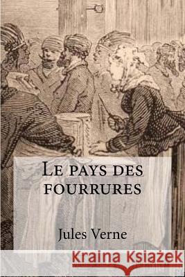 Le pays des fourrures Hollibook 9781530235735 Createspace Independent Publishing Platform