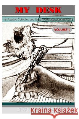 My Desk: An Inspired Collections And Two Dimensional Literature Work Ebigwei, Awele 9781530239290 Createspace Independent Publishing Platform