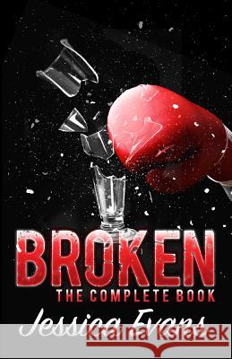 Broken: A Stepbrother Romance Jessica Evans 9781530241248