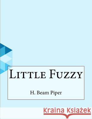 Little Fuzzy H. Bea 9781530242634 Createspace Independent Publishing Platform