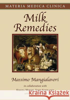 Milk Remedies Massimo Mangialavor Krista Hero John Sobrask 9781530243457 Createspace Independent Publishing Platform