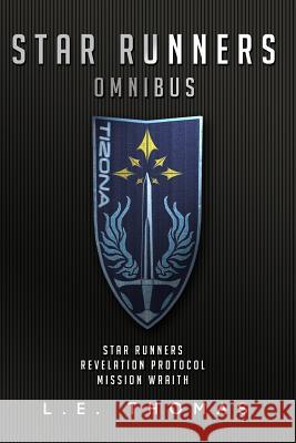 Star Runners Omnibus: Volumes 1-3 L. E. Thomas 9781530245307 Createspace Independent Publishing Platform