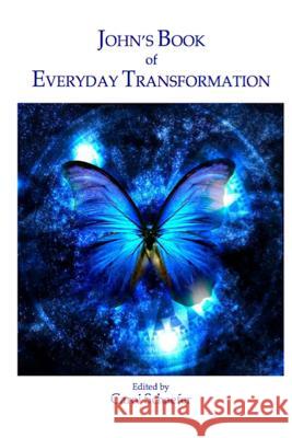 John's Book of Everyday Transformation Carol Schaefer 9781530248742