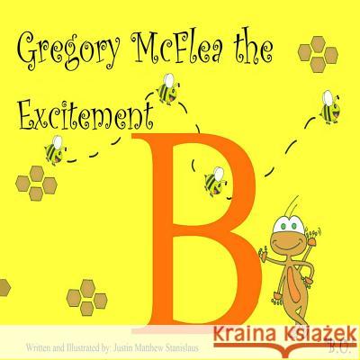 Gregory McFlea the Excitement B Julianne Jae Kelly Justin Matthew Stanislaus 9781530248957