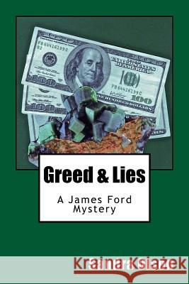 Greed & Lies: A James Ford Mystery Sandra Olson 9781530253708 Createspace Independent Publishing Platform