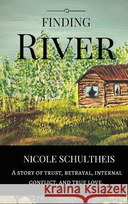 Finding River Nicole Schultheis 9781530255498