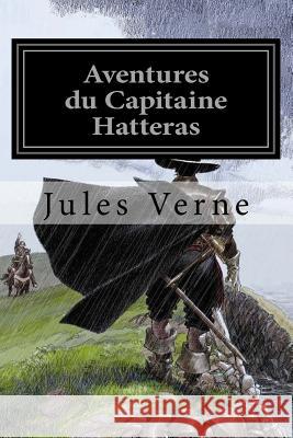 Aventures du Capitaine Hatteras Judith Duran Jules Verne 9781530256044 Createspace Independent Publishing Platform