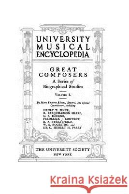 University musical encyclopedia - Vol. I Finck, Henry T. 9781530257461 Createspace Independent Publishing Platform