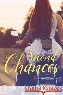 Second Chances Rebecca Brooke 9781530258253 Createspace Independent Publishing Platform