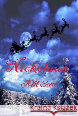 Nickolaus Jm Scott 9781530259311 Createspace Independent Publishing Platform