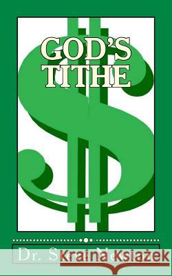 God's Tithe Dr Steve Newton 9781530260034
