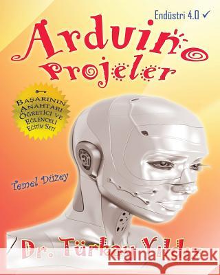 Arduino Projeler Turkay Yildiz 9781530262595 Createspace Independent Publishing Platform