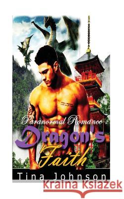 Dragon's Faith: Paranormal Romance Tina Johnson 9781530264094