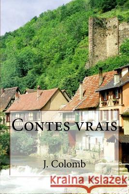 Contes vrais Colomb, J. 9781530264582