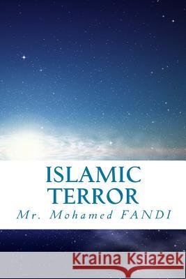 Islamic Terror M. Fandi 9781530264865 Createspace Independent Publishing Platform