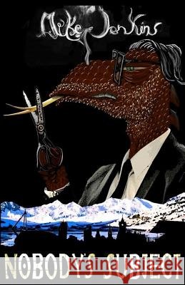 Nobody's Subject Mike Jenkins 9781530265435