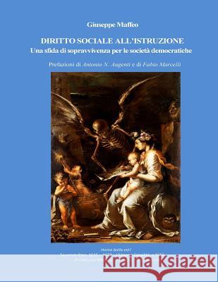 Diritto sociale all'istruzione: Una sfida di sopravvivenza per le societa' democratiche Augenti, Antonio 9781530265619 Createspace Independent Publishing Platform