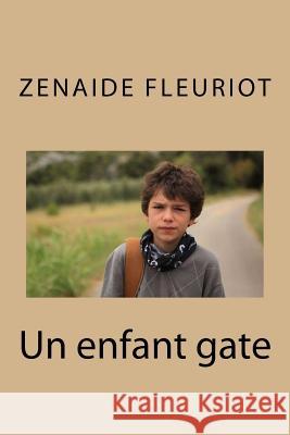 Un enfant gate Fleuriot, Zenaide 9781530266364