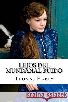 Lejos del mundanal ruido Thomas Hardy 9781530266760 Createspace Independent Publishing Platform