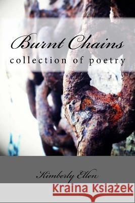 Burnt Chains Kimberly Ellen 9781530267828 Createspace Independent Publishing Platform
