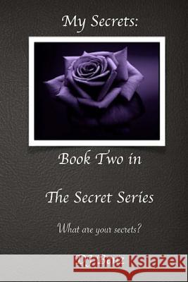 My Secrets: Book Two in The Secret Series Benz, Dj 9781530270132 Createspace Independent Publishing Platform