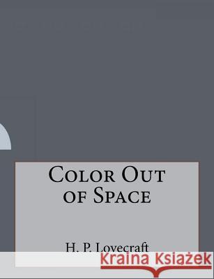 Color Out of Space H. P 9781530272426 Createspace Independent Publishing Platform
