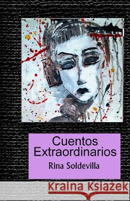 Cuentos extraordinarios Roberto Gutierre Rina Soldevilla 9781530273676 Createspace Independent Publishing Platform