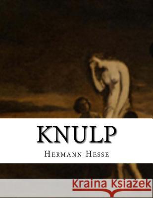 Knulp Hermann Hesse 9781530274512 Createspace Independent Publishing Platform