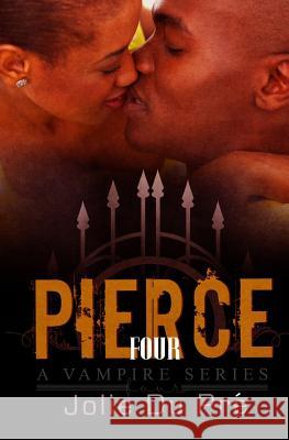 Pierce: A Vampire Series: Novella 4 Jolie D 9781530274901 Createspace Independent Publishing Platform