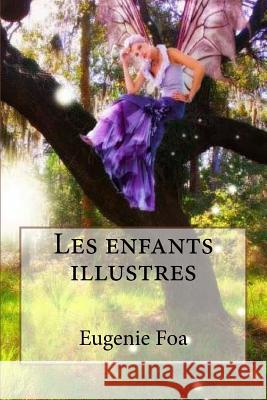 Les enfants illustres Foa, Eugenie 9781530279111