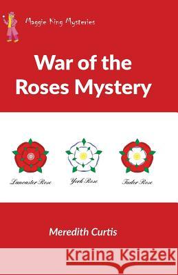 War of the Roses Mystery Meredith Curtis 9781530279142