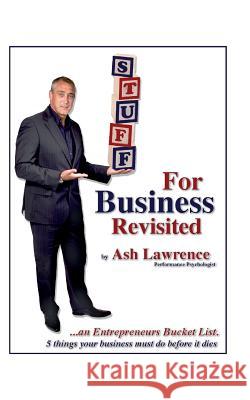 STUFF for Business: Revised Edition Lawrence, Ash 9781530281350 Createspace Independent Publishing Platform