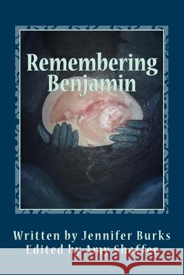 Remembering Benjamin Jennifer Burks Amy Shaffer 9781530282173