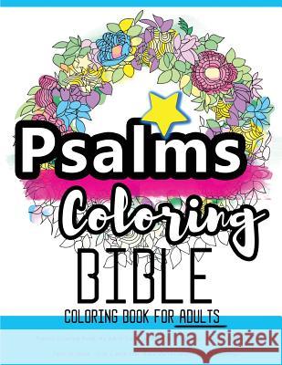 Psalms Coloring Book: An Adult Coloring Book for Your Soul (Colouring the Bible): Faith in Jesus - God is with You: Bible Verses Worship and Bible Coloring Book 9781530283255 Createspace Independent Publishing Platform