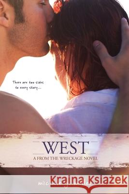 West: A From The Wreckage Novel Miller, Michele G. 9781530283675