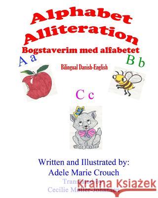 Alphabet Alliteration Bilingual Danish English Adele Marie Crouch Adele Marie Crouch Cecilie Moller-Johansen 9781530283736